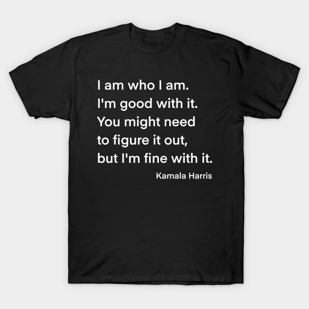 Kamala Harris quote T-Shirt by PG Illustration